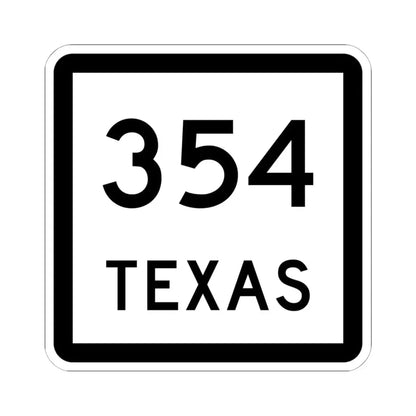 Texas 354 (Texas) (Road Sign) STICKER Vinyl Kiss-Cut Decal 6 Inch White - The Sticker Space
