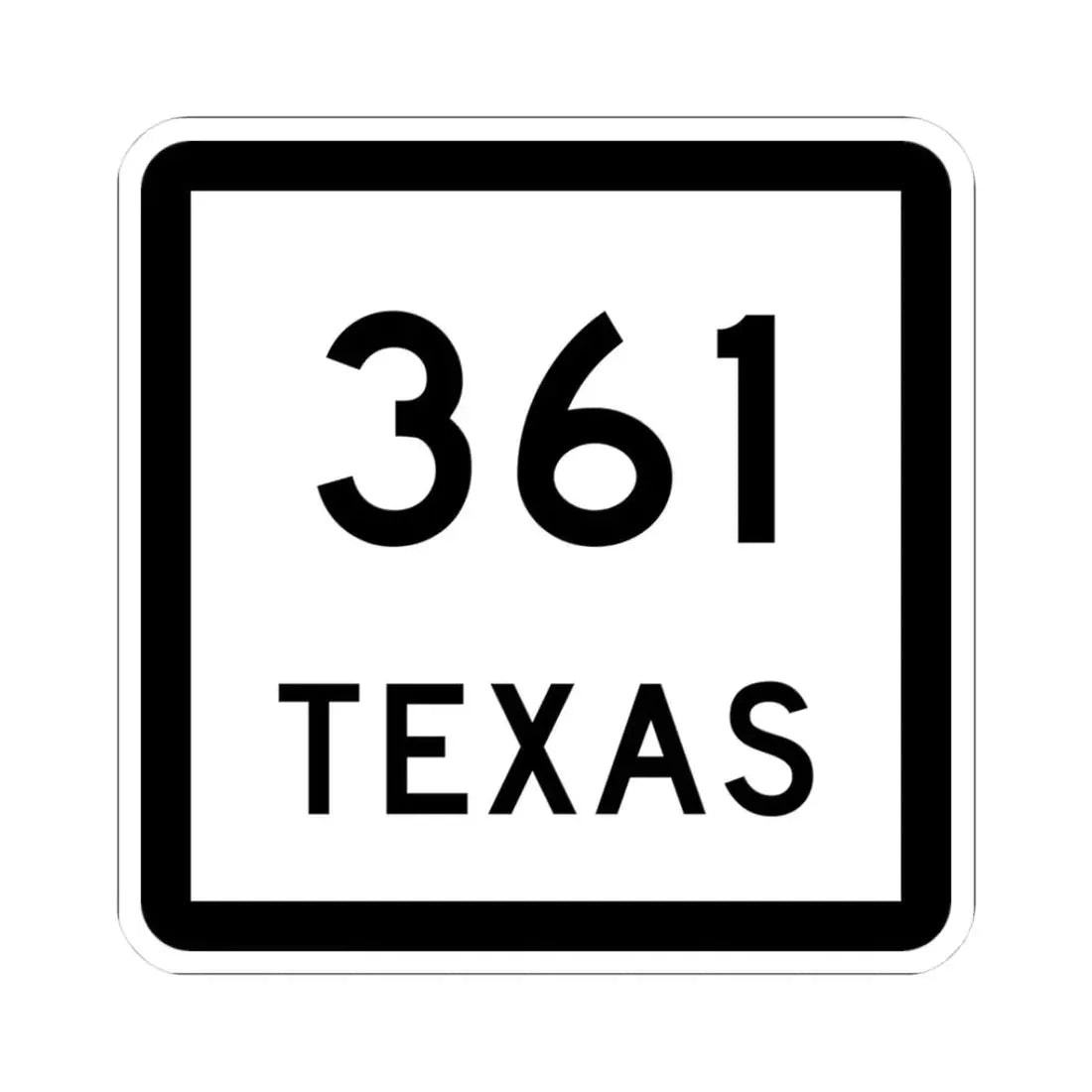 Texas 361 (Texas) (Road Sign) STICKER Vinyl Kiss-Cut Decal 3 Inch White - The Sticker Space