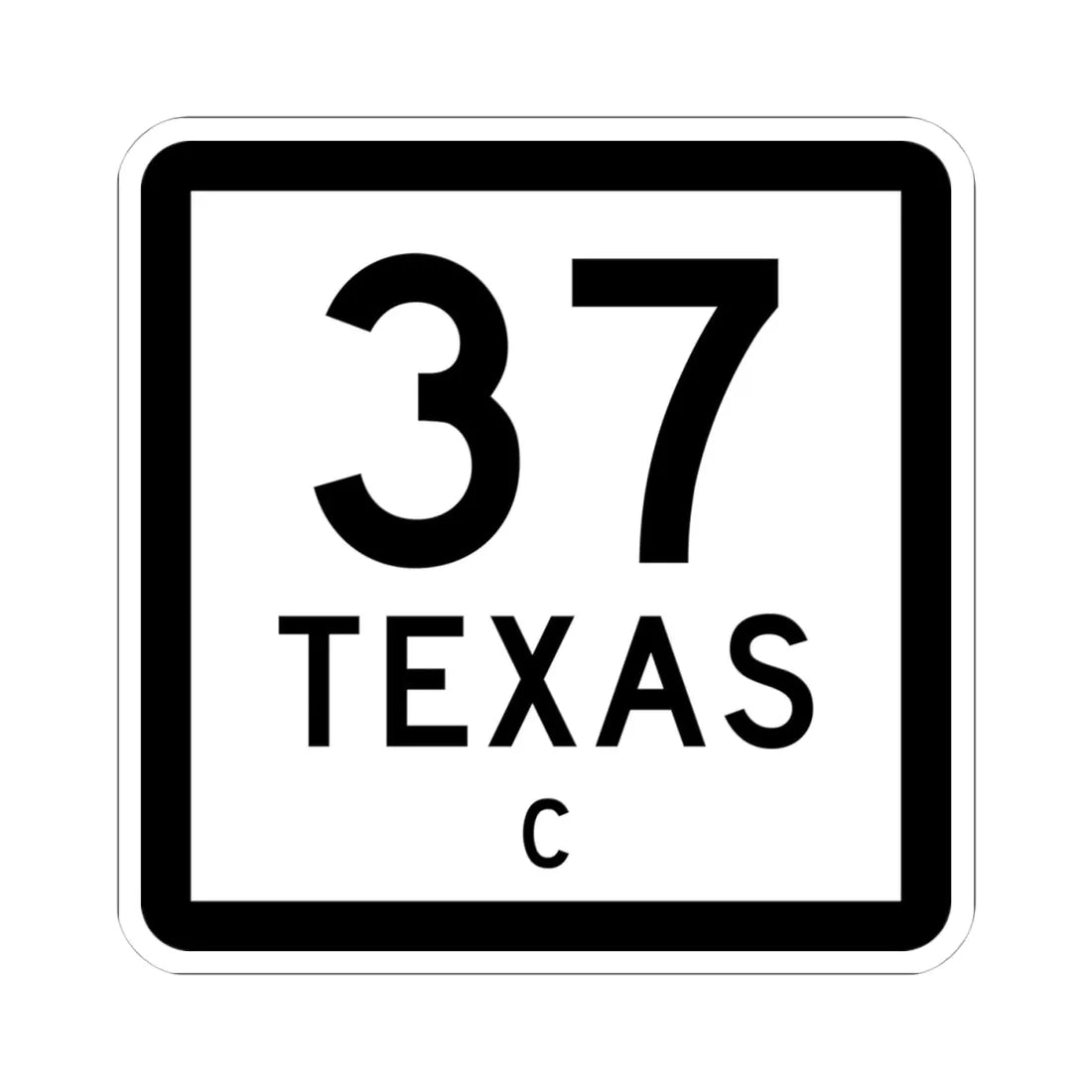 Texas 37-C (Texas) (Road Sign) STICKER Vinyl Kiss-Cut Decal 4 Inch White - The Sticker Space