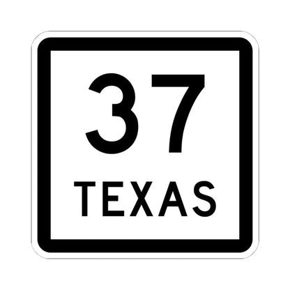 Texas 37 (Texas) (Road Sign) STICKER Vinyl Kiss-Cut Decal 6 Inch White - The Sticker Space