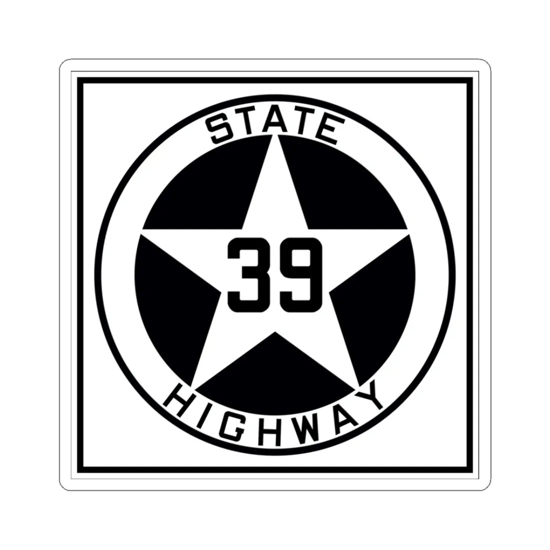 Texas 39 1917 (Texas) (Road Sign) STICKER Vinyl Kiss-Cut Decal 3 Inch White - The Sticker Space