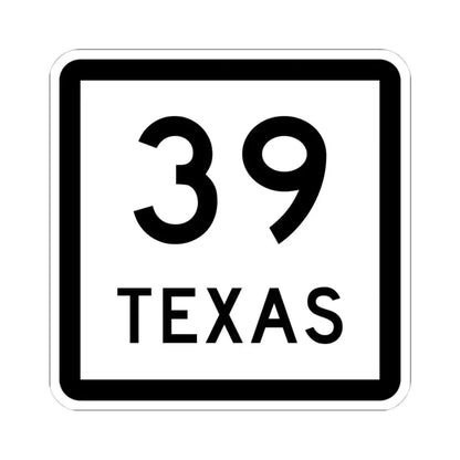 Texas 39 (Texas) (Road Sign) STICKER Vinyl Kiss-Cut Decal 4 Inch White - The Sticker Space