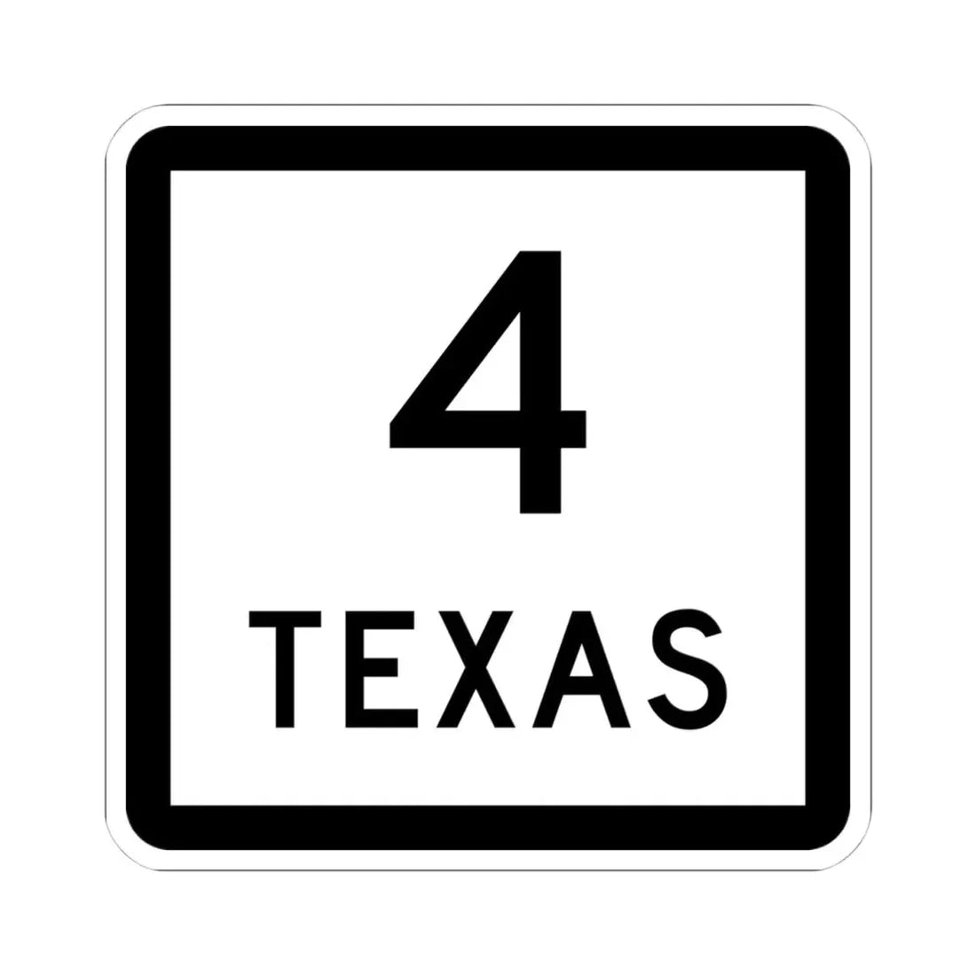 Texas 4 (Texas) (Road Sign) STICKER Vinyl Kiss-Cut Decal 4 Inch White - The Sticker Space