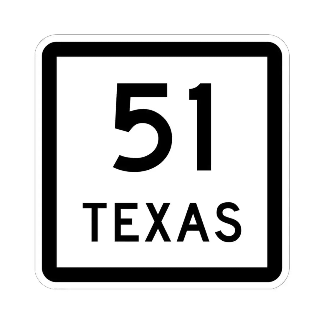 Texas 51 (Texas) (Road Sign) STICKER Vinyl Kiss-Cut Decal 6 Inch White - The Sticker Space