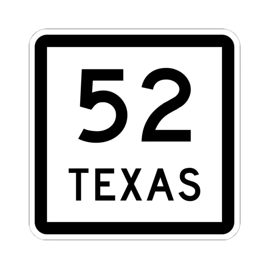 Texas 52 (Texas) (Road Sign) STICKER Vinyl Kiss-Cut Decal 6 Inch White - The Sticker Space