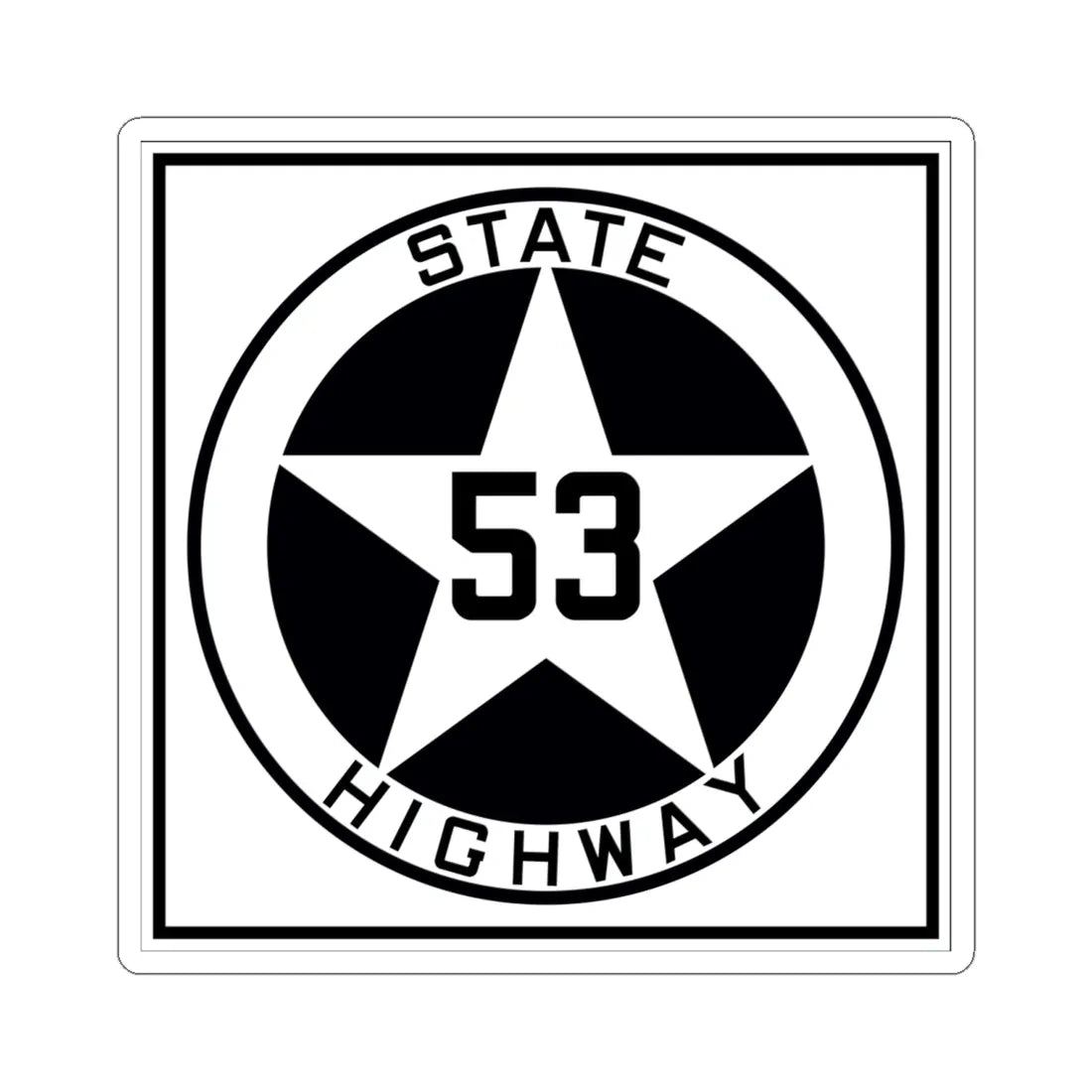 Texas 53 1917 (Texas) (Road Sign) STICKER Vinyl Kiss-Cut Decal 6 Inch White - The Sticker Space