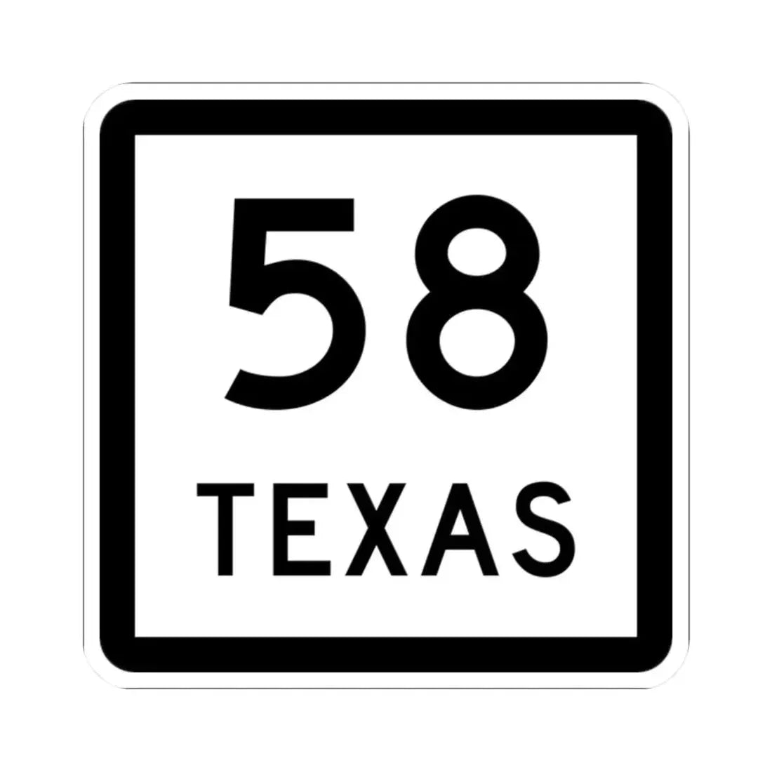Texas 58 (Texas) (Road Sign) STICKER Vinyl Kiss-Cut Decal 2 Inch White - The Sticker Space