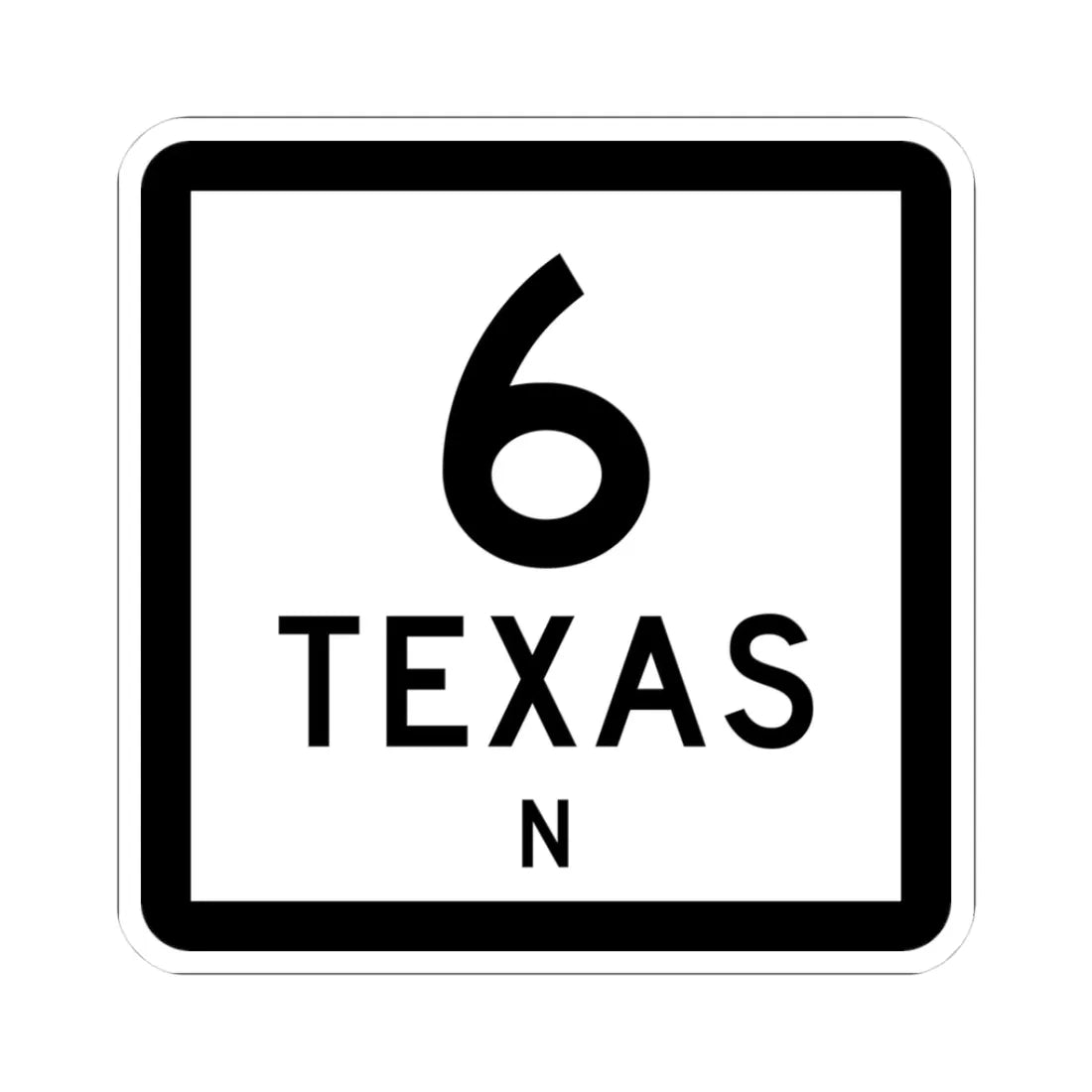 Texas 6-N (Texas) (Road Sign) STICKER Vinyl Kiss-Cut Decal 3 Inch White - The Sticker Space