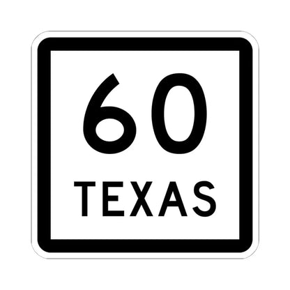 Texas 60 (Texas) (Road Sign) STICKER Vinyl Kiss-Cut Decal 6 Inch White - The Sticker Space