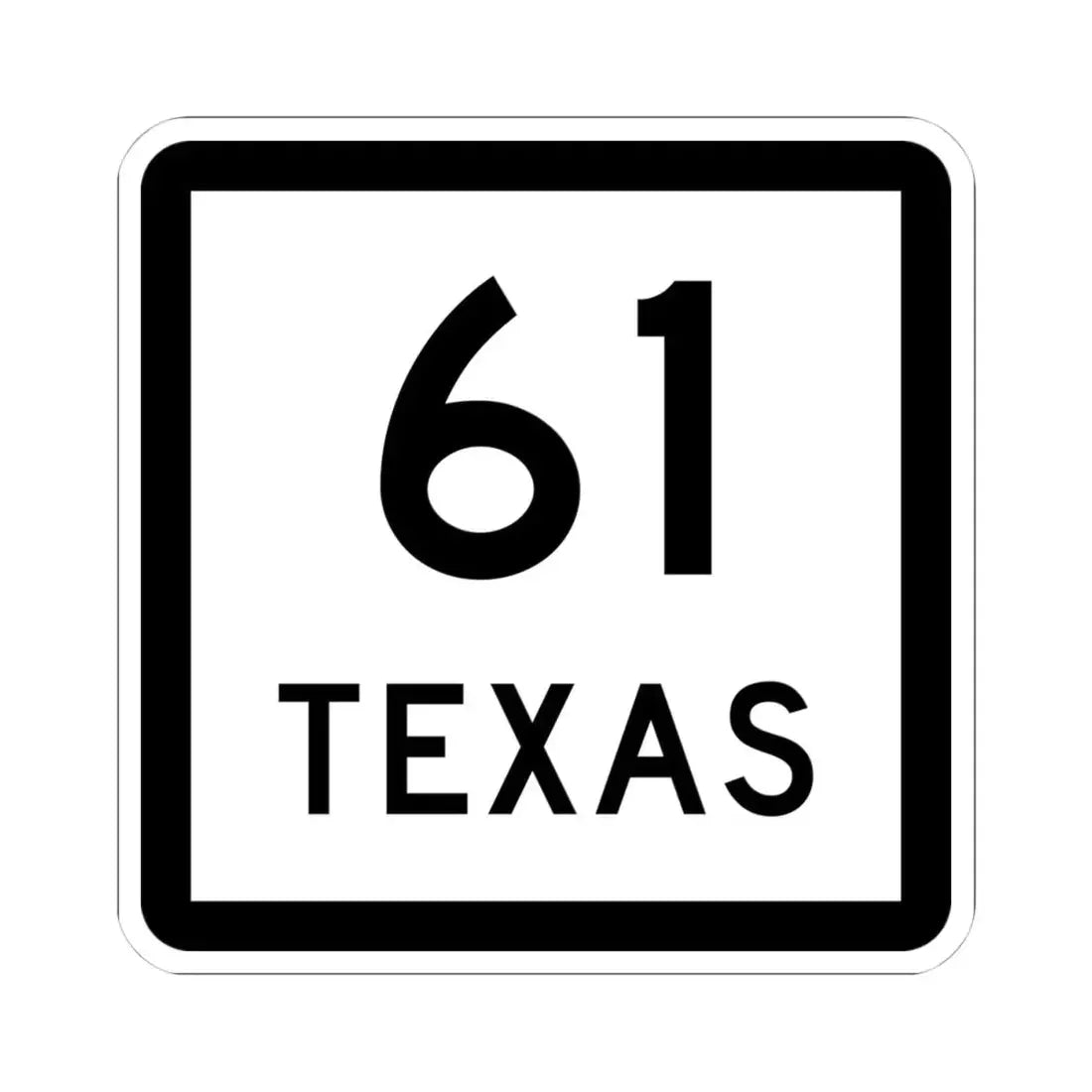 Texas 61 (Texas) (Road Sign) STICKER Vinyl Kiss-Cut Decal 4 Inch White - The Sticker Space