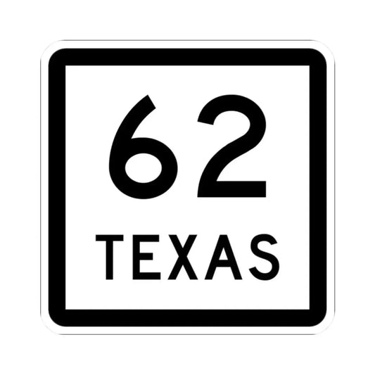 Texas 62 (Texas) (Road Sign) STICKER Vinyl Kiss-Cut Decal 2 Inch White - The Sticker Space