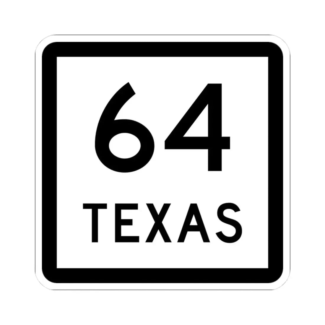 Texas 64 (Texas) (Road Sign) STICKER Vinyl Kiss-Cut Decal 3 Inch White - The Sticker Space