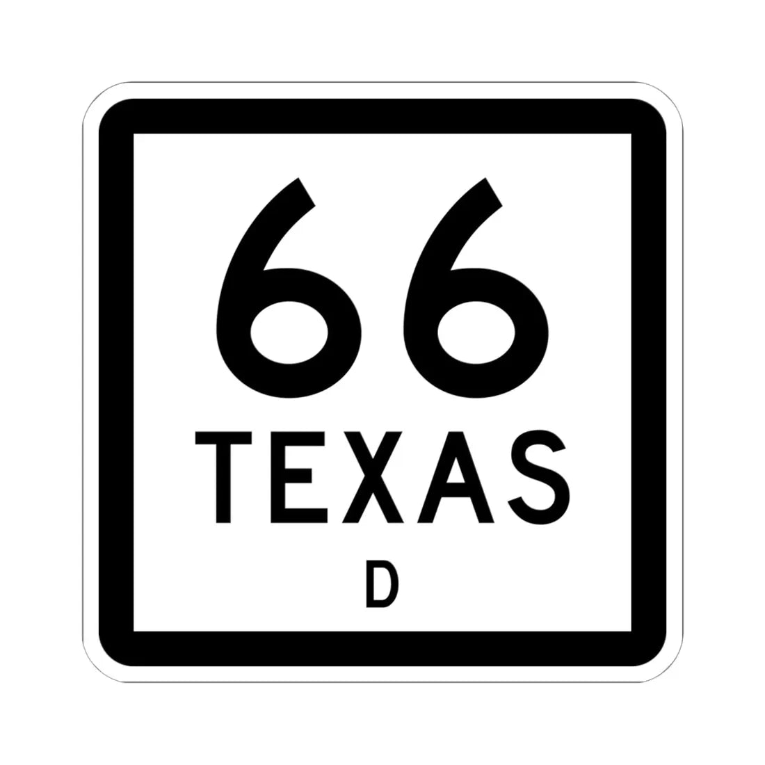 Texas 66-D (Texas) (Road Sign) STICKER Vinyl Kiss-Cut Decal 6 Inch White - The Sticker Space