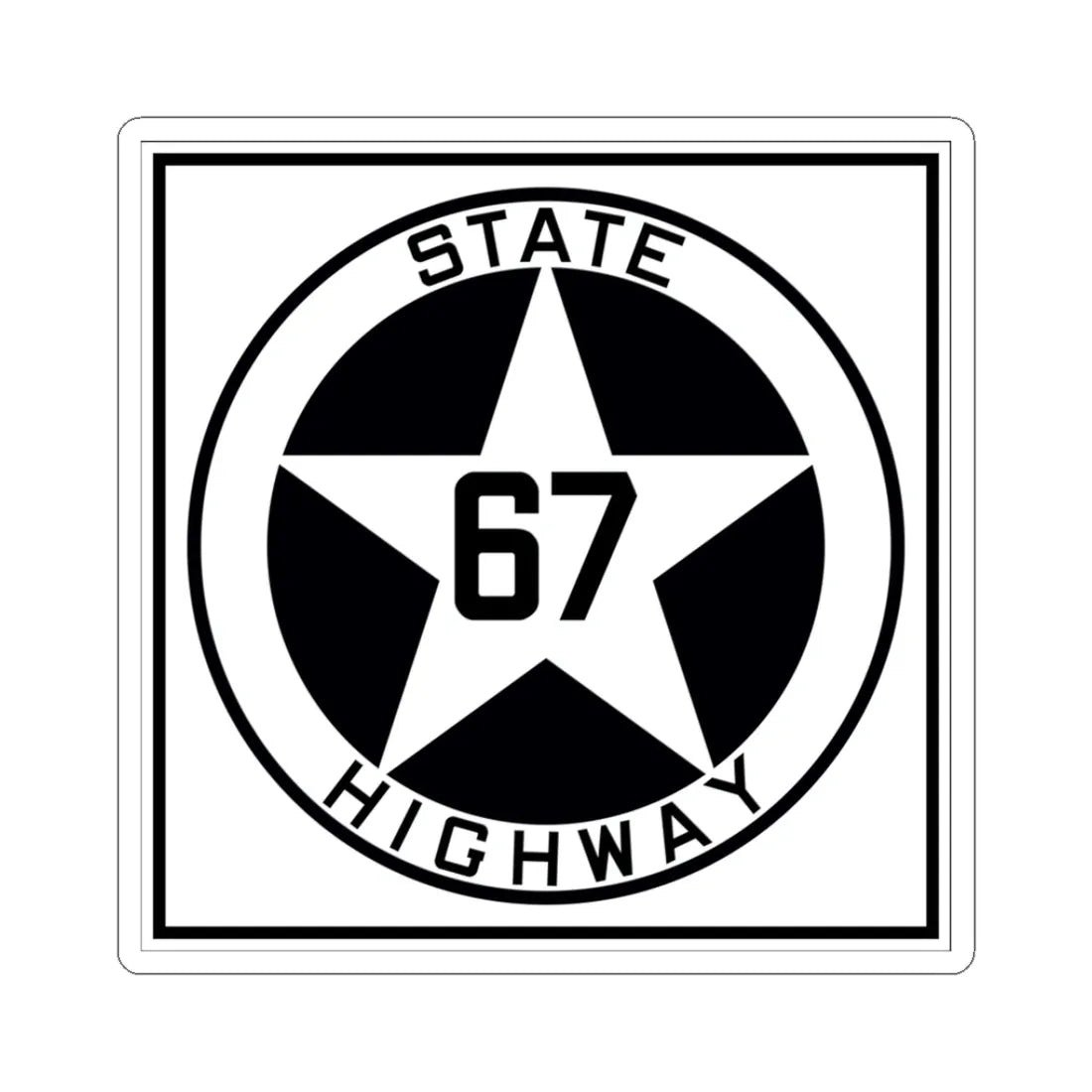 Texas 67 1917 (Texas) (Road Sign) STICKER Vinyl Kiss-Cut Decal 3 Inch White - The Sticker Space