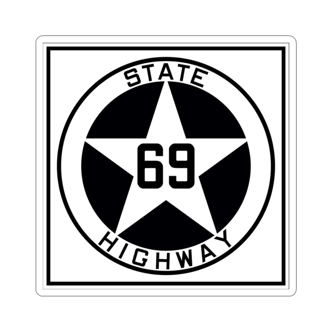 Texas 69 1917 (Texas) (Road Sign) STICKER Vinyl Kiss-Cut Decal 3 Inch White - The Sticker Space