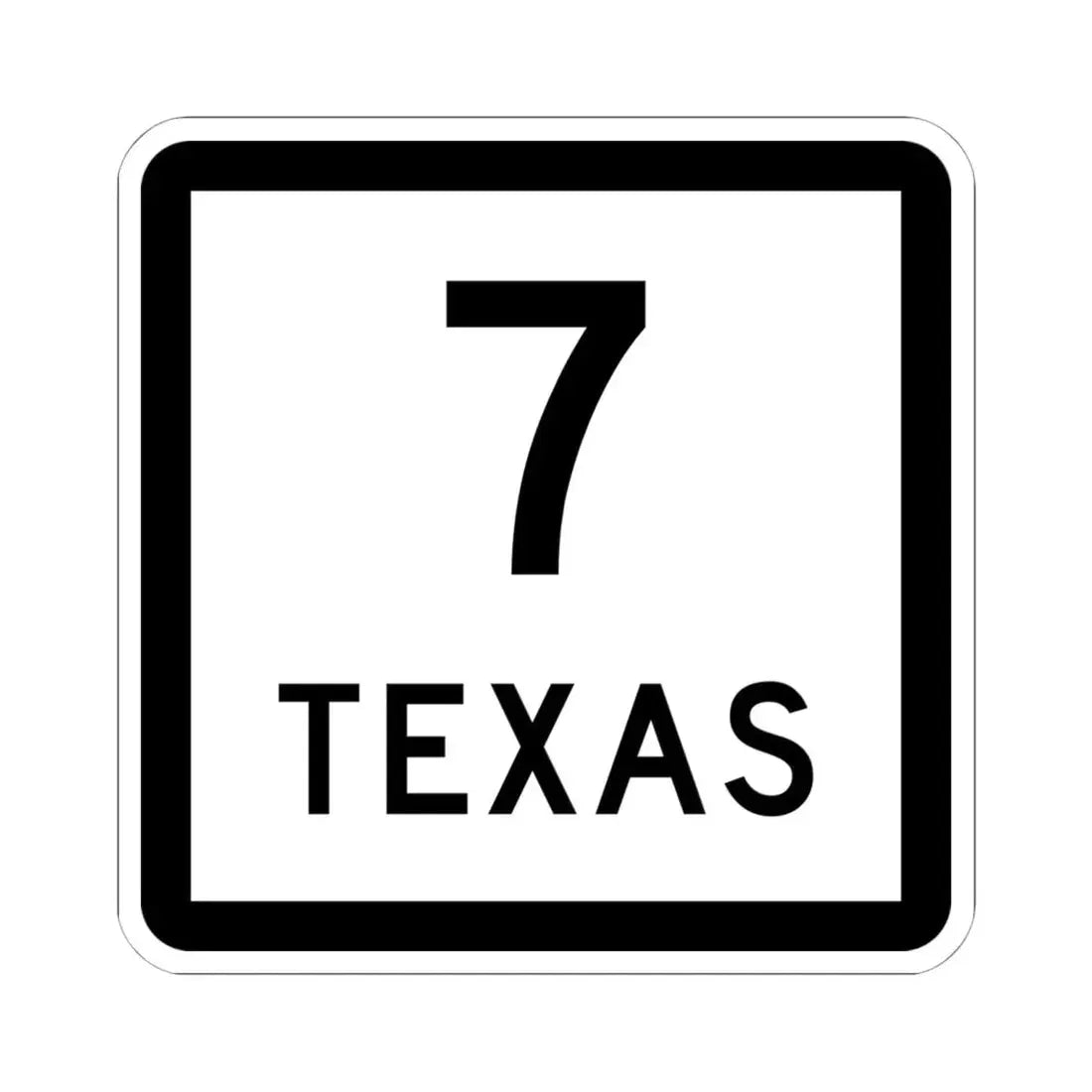 Texas 7 (Texas) (Road Sign) STICKER Vinyl Kiss-Cut Decal 6 Inch White - The Sticker Space