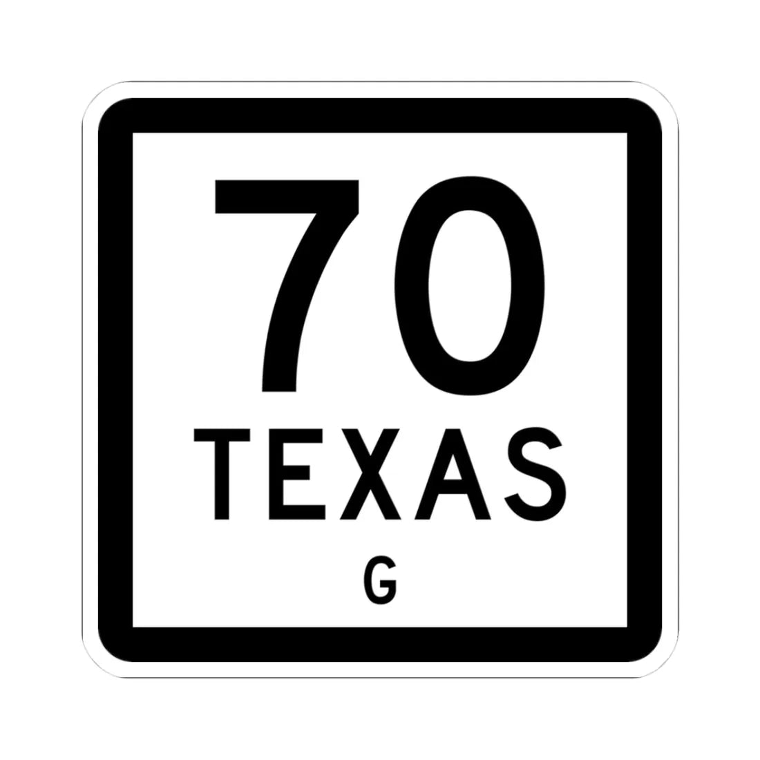 Texas 70-G (Texas) (Road Sign) STICKER Vinyl Kiss-Cut Decal 3 Inch White - The Sticker Space