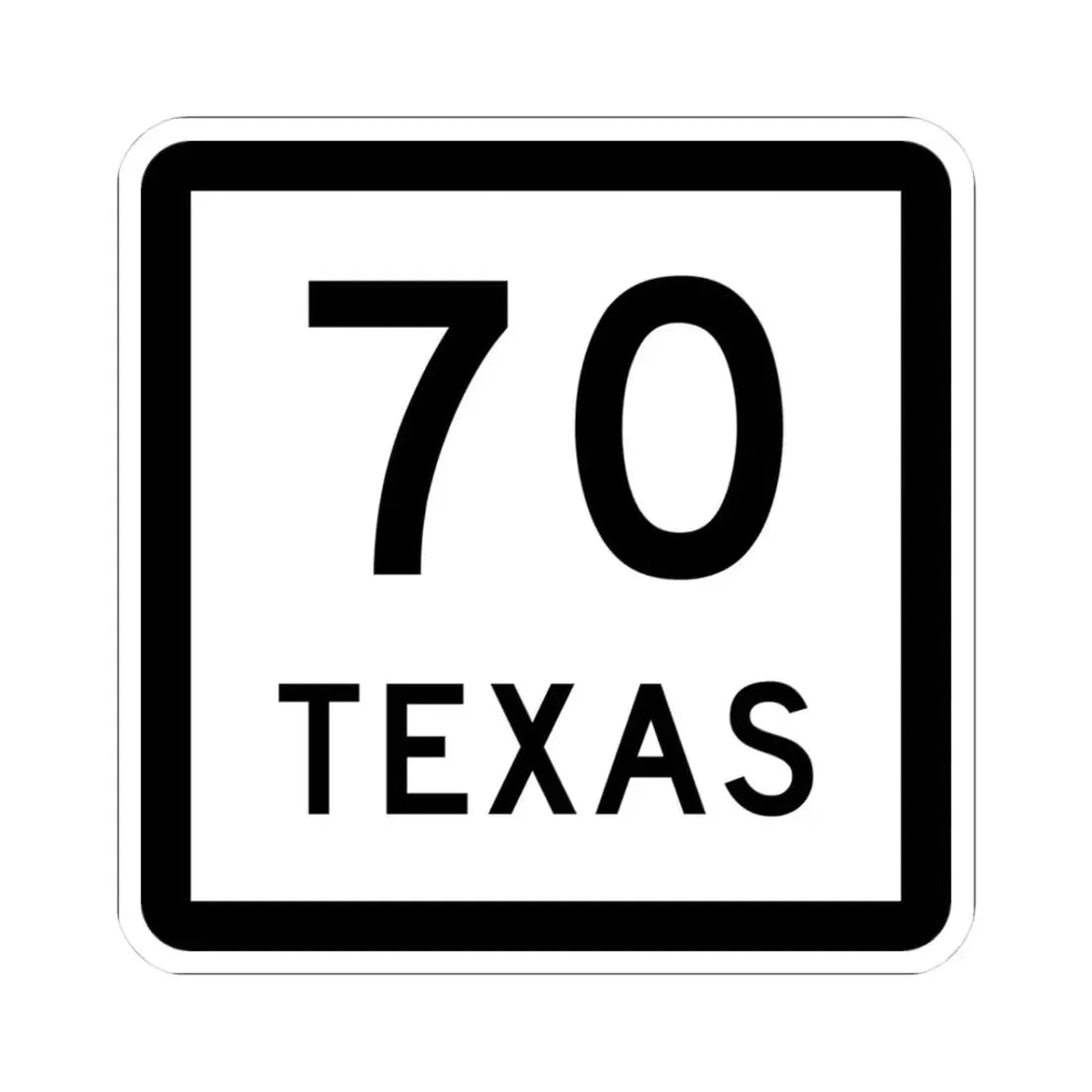 Texas 70 (Texas) (Road Sign) STICKER Vinyl Kiss-Cut Decal 3 Inch White - The Sticker Space