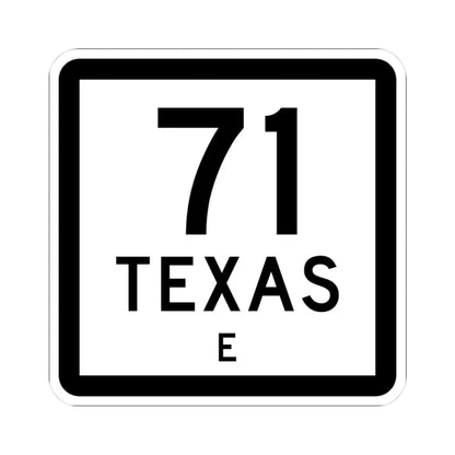 Texas 71-E (Texas) (Road Sign) STICKER Vinyl Kiss-Cut Decal 3 Inch White - The Sticker Space