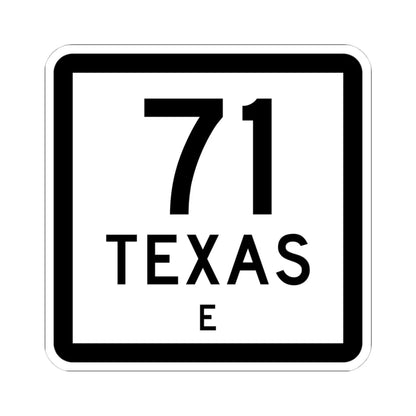 Texas 71-E (Texas) (Road Sign) STICKER Vinyl Kiss-Cut Decal 4 Inch White - The Sticker Space