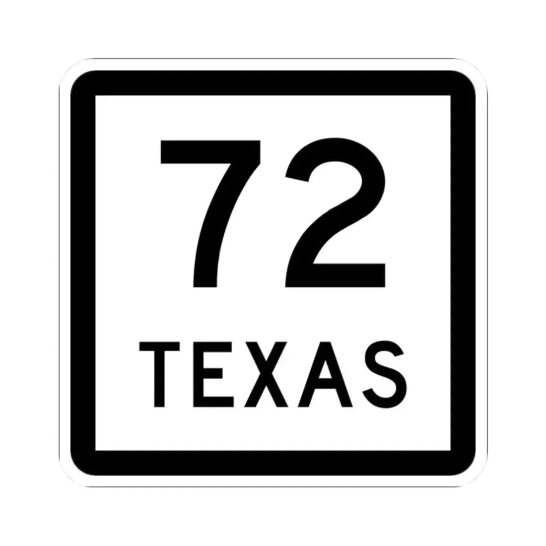 Texas 72 (Texas) (Road Sign) STICKER Vinyl Kiss-Cut Decal 2 Inch White - The Sticker Space