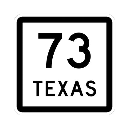 Texas 73 (Texas) (Road Sign) STICKER Vinyl Kiss-Cut Decal 4 Inch White - The Sticker Space
