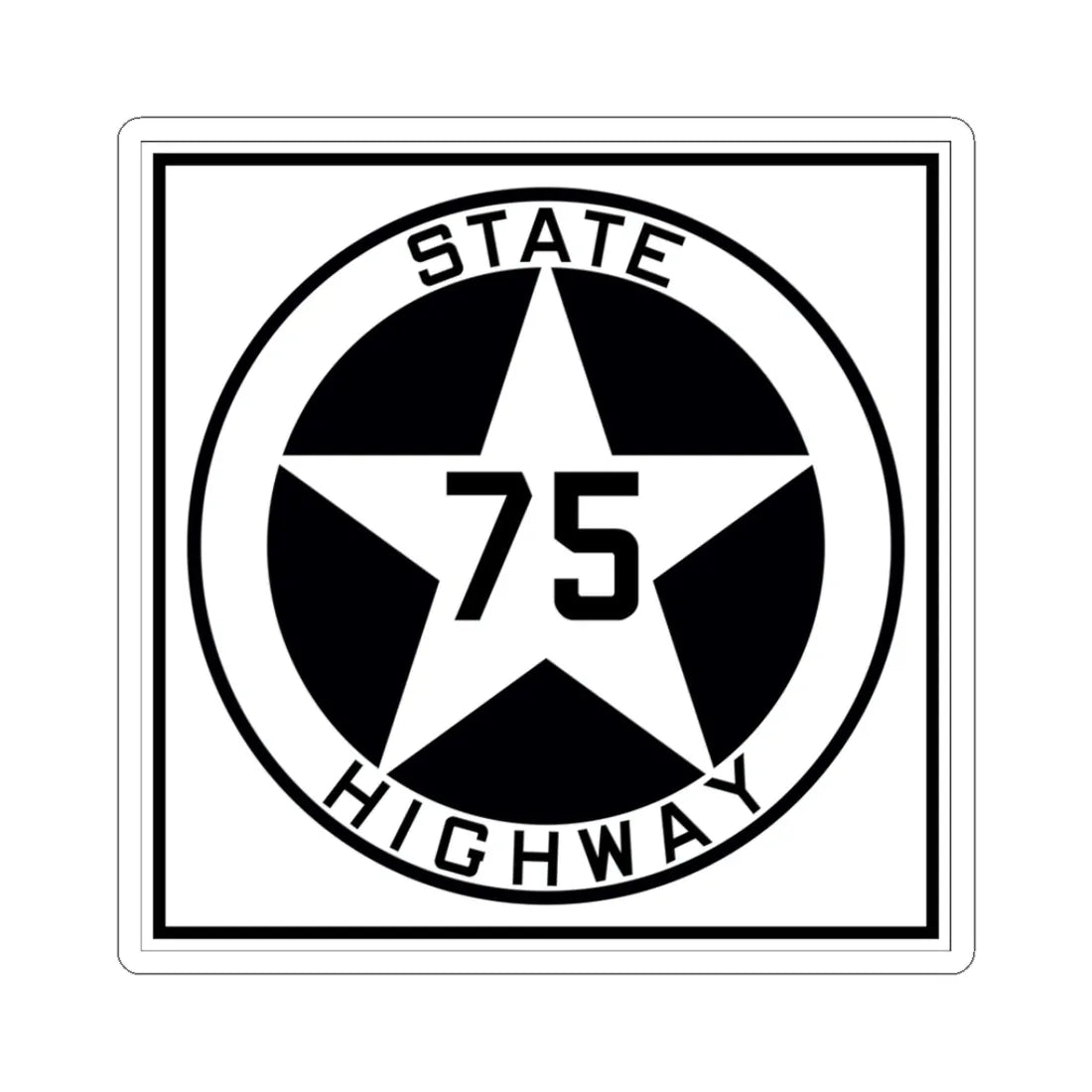 Texas 75 1917 (Texas) (Road Sign) STICKER Vinyl Kiss-Cut Decal 3 Inch White - The Sticker Space