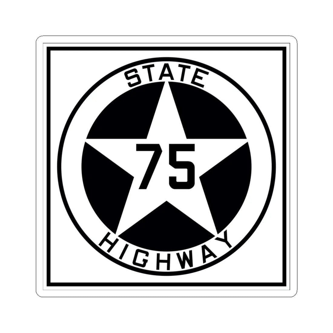 Texas 75 1917 (Texas) (Road Sign) STICKER Vinyl Kiss-Cut Decal 6 Inch White - The Sticker Space