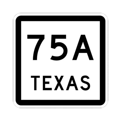 Texas 75A (Texas) (Road Sign) STICKER Vinyl Kiss-Cut Decal 4 Inch White - The Sticker Space