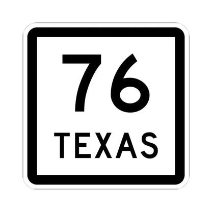 Texas 76 (Texas) (Road Sign) STICKER Vinyl Kiss-Cut Decal 4 Inch White - The Sticker Space