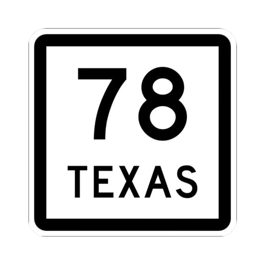 Texas 78 (Texas) (Road Sign) STICKER Vinyl Kiss-Cut Decal 2 Inch White - The Sticker Space