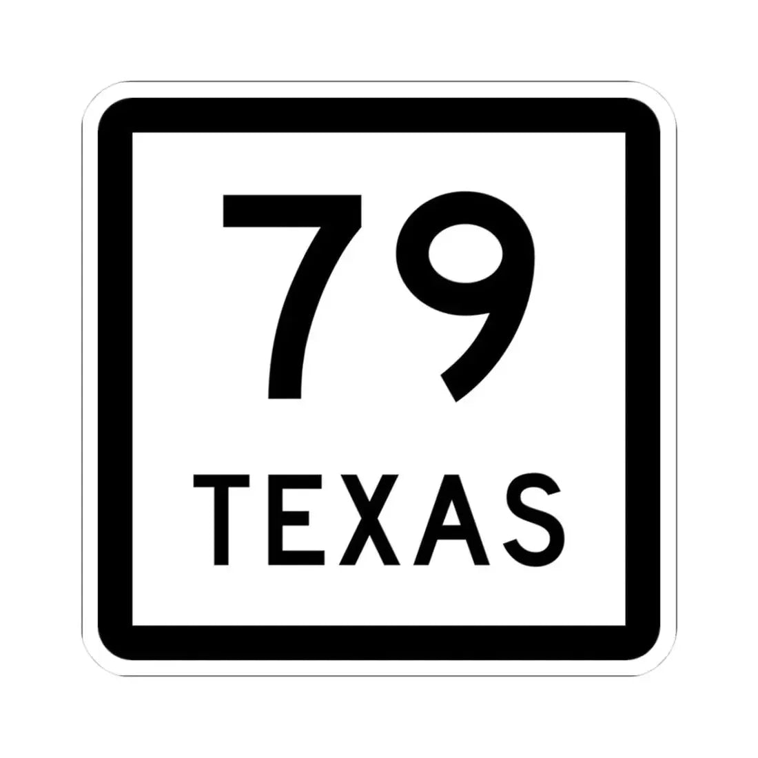 Texas 79 (Texas) (Road Sign) STICKER Vinyl Kiss-Cut Decal 3 Inch White - The Sticker Space