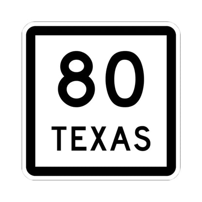 Texas 80 (Texas) (Road Sign) STICKER Vinyl Kiss-Cut Decal 4 Inch White - The Sticker Space