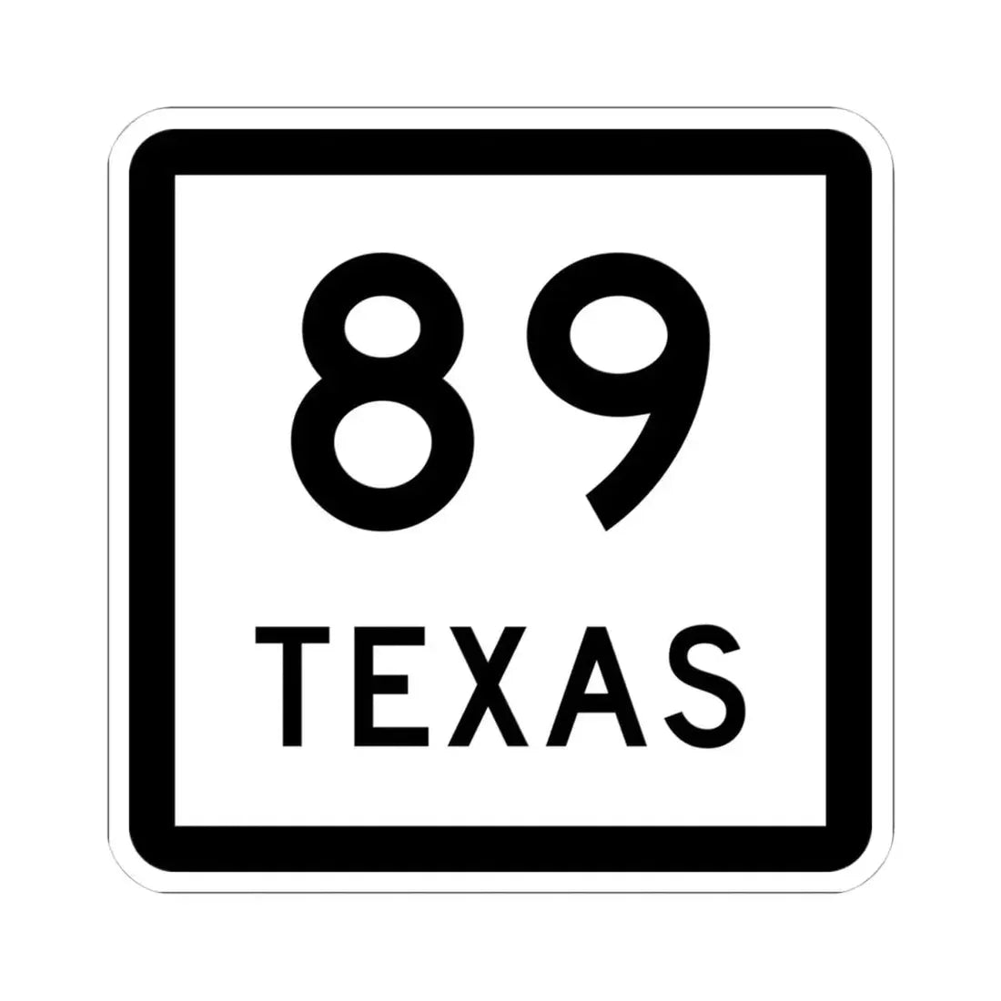 Texas 89 (Texas) (Road Sign) STICKER Vinyl Kiss-Cut Decal 4 Inch White - The Sticker Space
