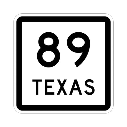 Texas 89 (Texas) (Road Sign) STICKER Vinyl Kiss-Cut Decal 6 Inch White - The Sticker Space