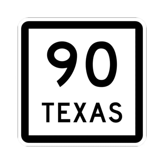 Texas 90 (Texas) (Road Sign) STICKER Vinyl Kiss-Cut Decal 2 Inch White - The Sticker Space
