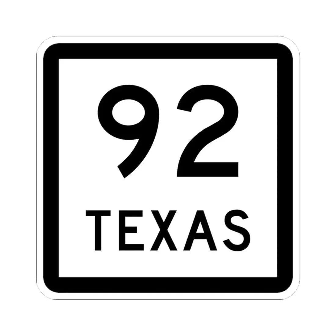 Texas 92 (Texas) (Road Sign) STICKER Vinyl Kiss-Cut Decal 3 Inch White - The Sticker Space
