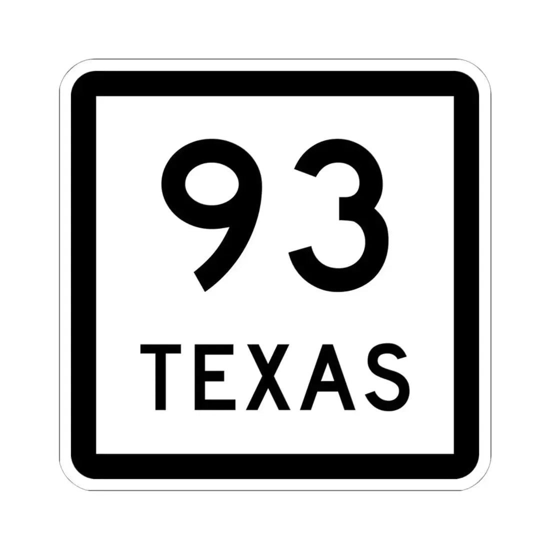 Texas 93 (Texas) (Road Sign) STICKER Vinyl Kiss-Cut Decal 6 Inch White - The Sticker Space