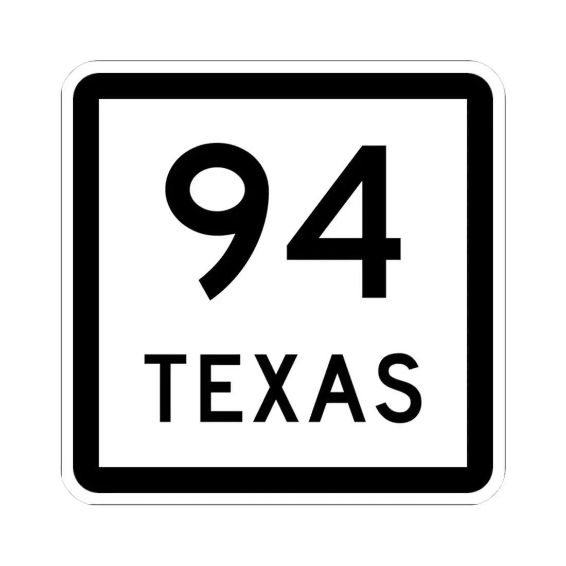 Texas 94 (Texas) (Road Sign) STICKER Vinyl Kiss-Cut Decal 3 Inch White - The Sticker Space