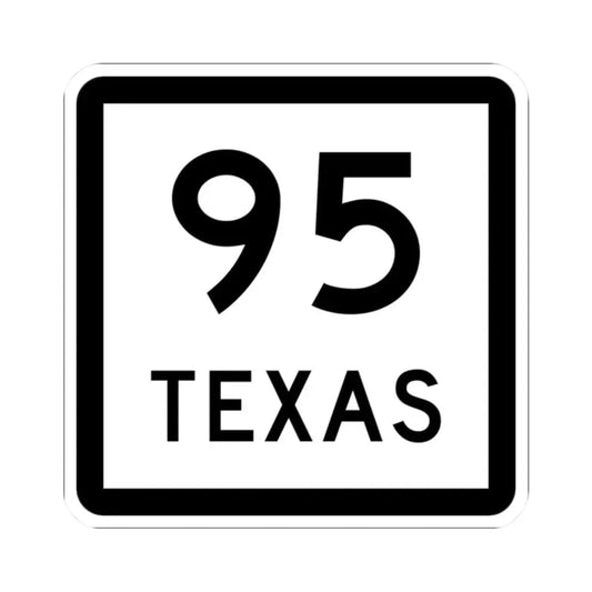Texas 95 (Texas) (Road Sign) STICKER Vinyl Kiss-Cut Decal 2 Inch White - The Sticker Space