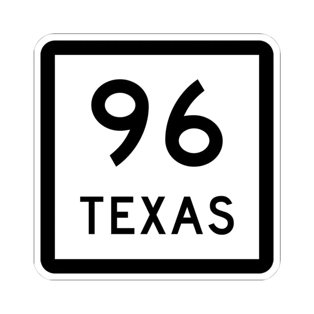 Texas 96 (Texas) (Road Sign) STICKER Vinyl Kiss-Cut Decal 4 Inch White - The Sticker Space