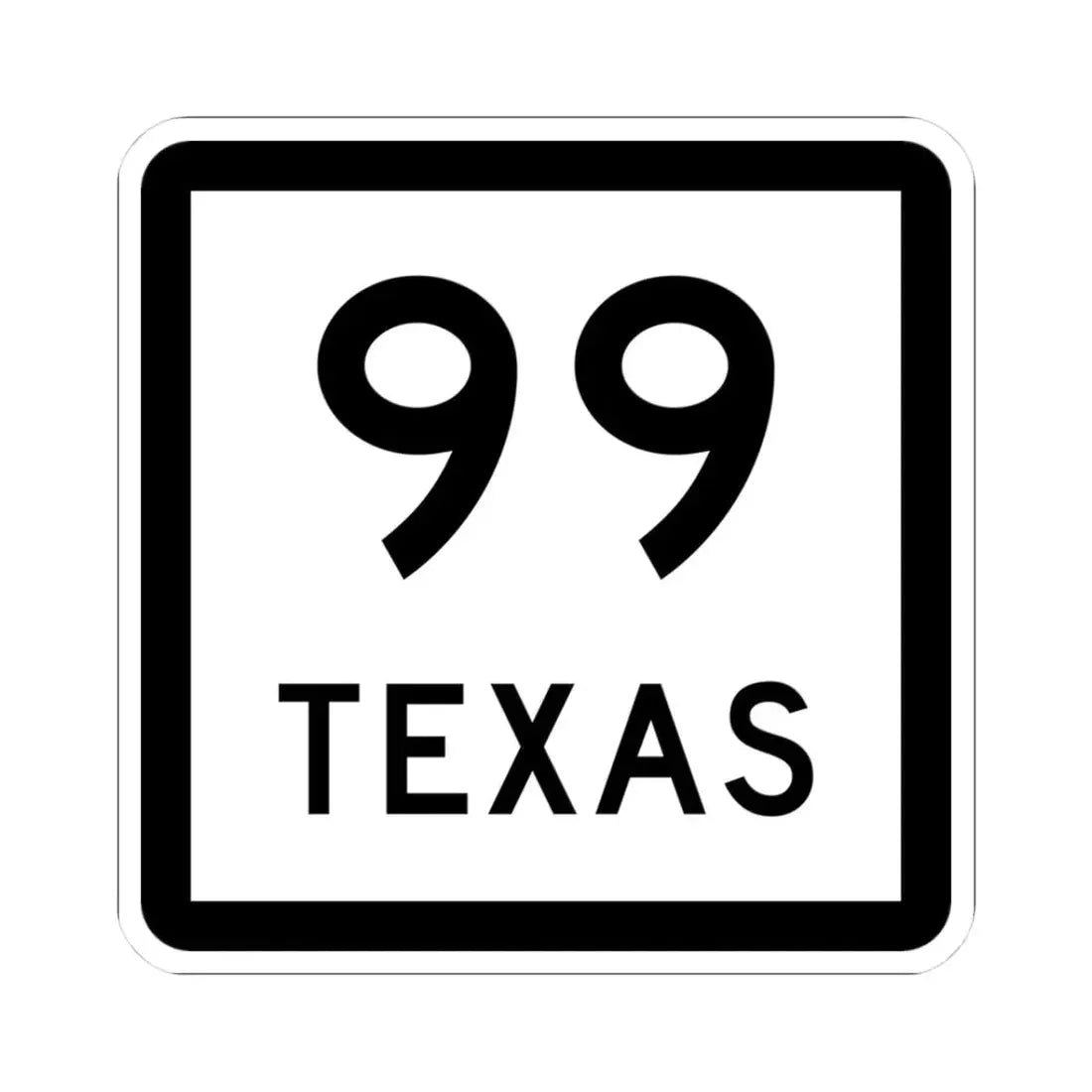 Texas 99 (Texas) (Road Sign) STICKER Vinyl Kiss-Cut Decal 3 Inch White - The Sticker Space