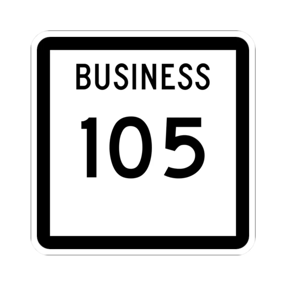 Texas Business 105 (Texas) (Road Sign) STICKER Vinyl Kiss-Cut Decal 2 Inch White - The Sticker Space