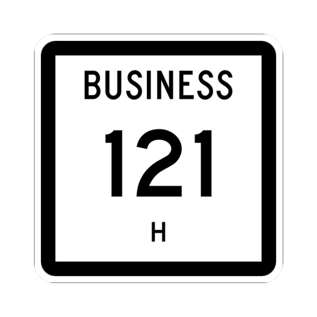 Texas Business 121-H (Texas) (Road Sign) STICKER Vinyl Kiss-Cut Decal 2 Inch White - The Sticker Space