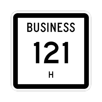 Texas Business 121-H (Texas) (Road Sign) STICKER Vinyl Kiss-Cut Decal 6 Inch White - The Sticker Space