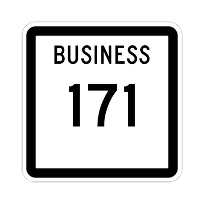 Texas Business 171 (Texas) (Road Sign) STICKER Vinyl Kiss-Cut Decal 6 Inch White - The Sticker Space