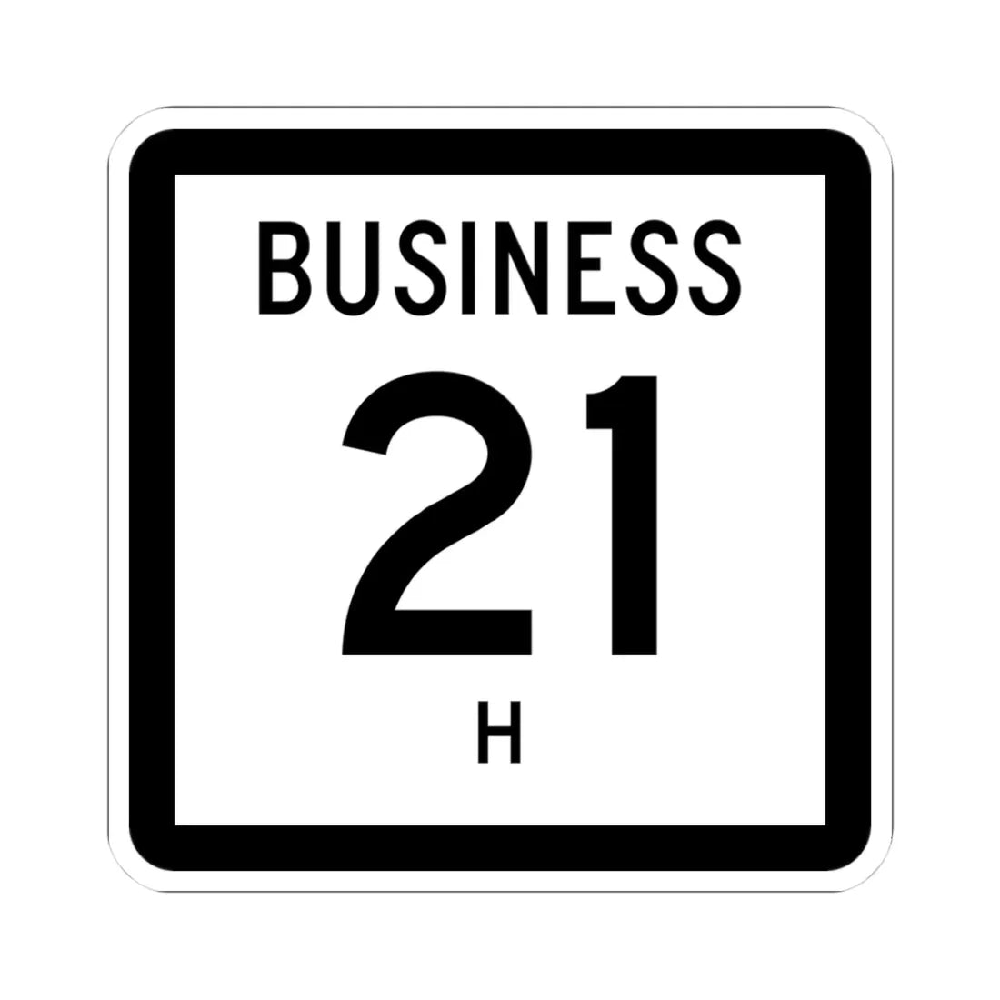 Texas Business 21-H (Texas) (Road Sign) STICKER Vinyl Kiss-Cut Decal 3 Inch White - The Sticker Space