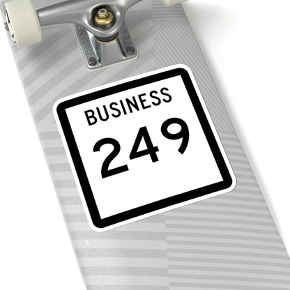 Texas Business 249 (Texas) (Road Sign) STICKER Vinyl Kiss-Cut Decal - The Sticker Space