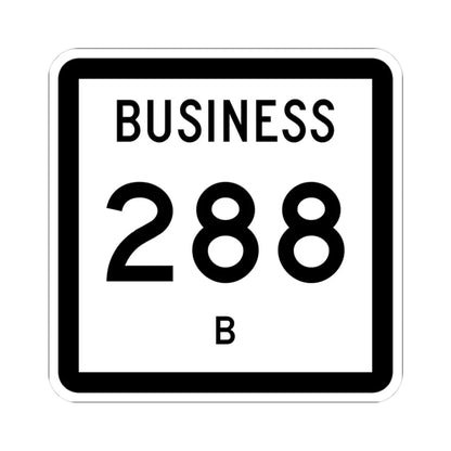 Texas Business 288-B (Texas) (Road Sign) STICKER Vinyl Kiss-Cut Decal 3 Inch White - The Sticker Space
