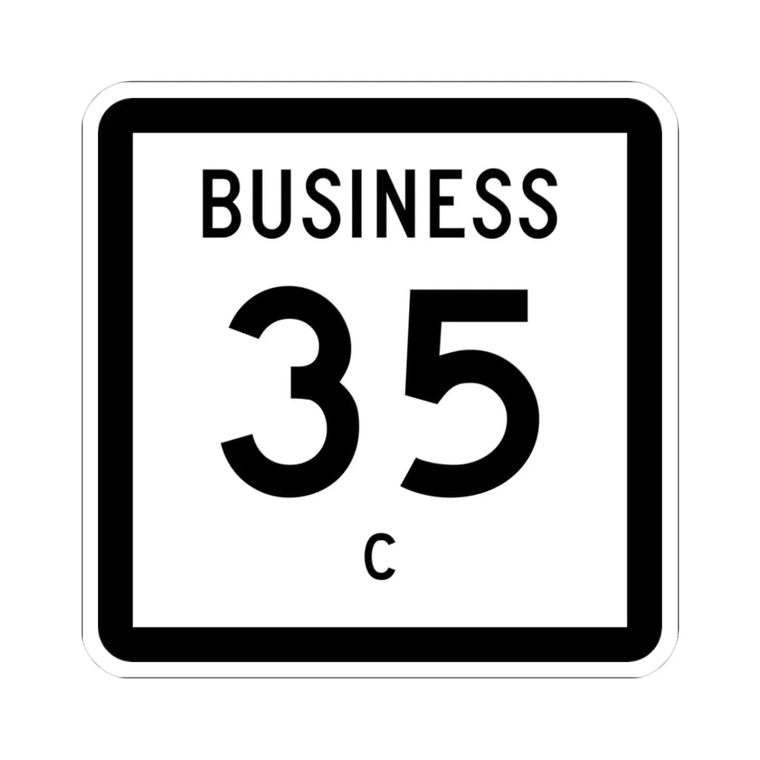 Texas Business 35-C (Texas) (Road Sign) STICKER Vinyl Kiss-Cut Decal 3 Inch White - The Sticker Space